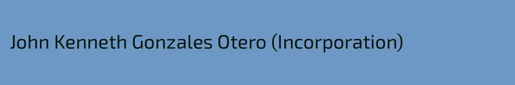 John Kenneth Gonzales Otero (Incorporation)